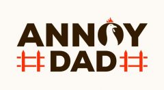 Annoy Dad